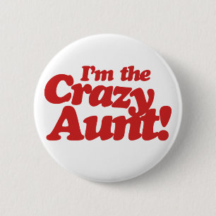 Im the Crazy Aunt 6 Cm Round Badge