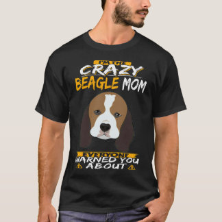 I'm The Crazy Beagle Mum T-Shirt