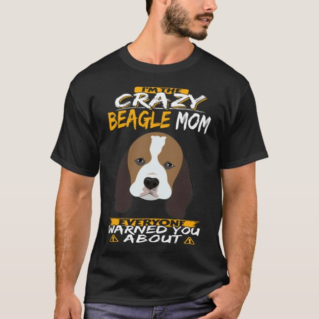 I'm The Crazy Beagle Mum T-Shirt (Front)