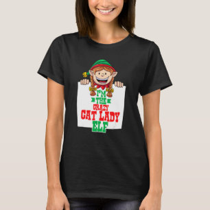 I'm the crazy cat lady elf female elf family match T-Shirt