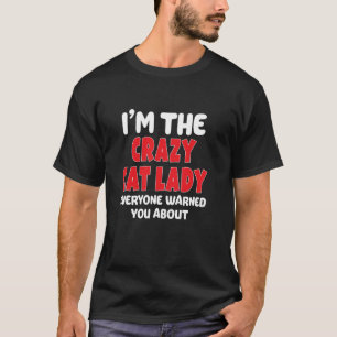 I'm The Crazy Cat Lady T-Shirt Funny Kitty Kitten