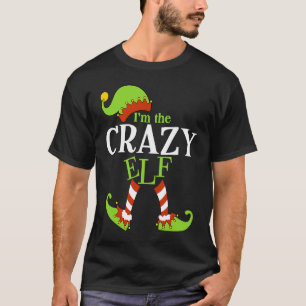 I'm The CRAZY Elf Family Group Matching PJ Christm T-Shirt
