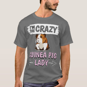 Im The Crazy Guinea Pig Lady 1 T-Shirt