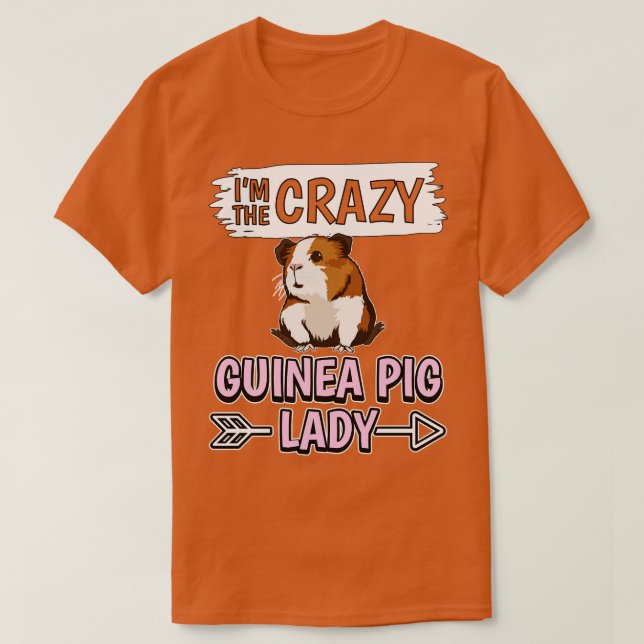 Im The Crazy Guinea Pig Lady T-Shirt (Design Front)