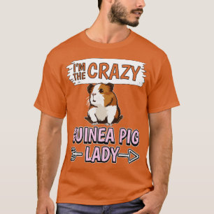 Im The Crazy Guinea Pig Lady T-Shirt