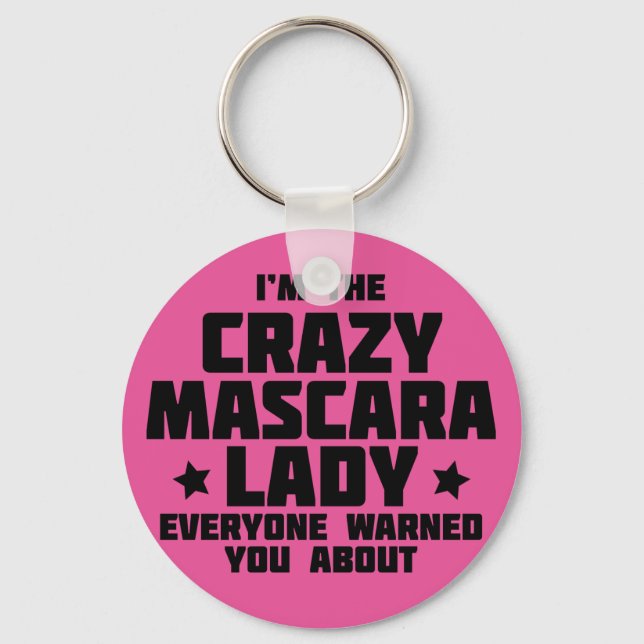 I'm the crazy the mascara lady - Younique Key Ring (Front)