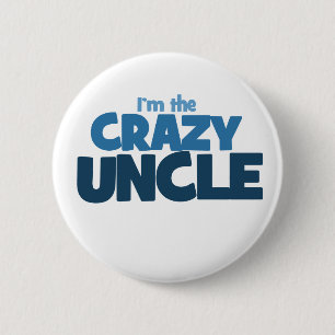 I'm the Crazy Uncle 6 Cm Round Badge