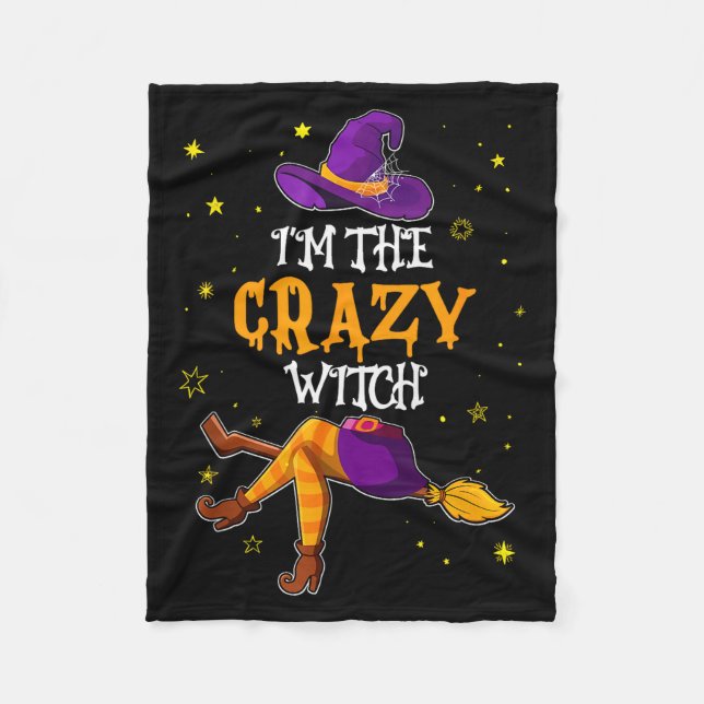 I'm The Crazy Witch Funny Halloween Matching Group Fleece Blanket (Front)