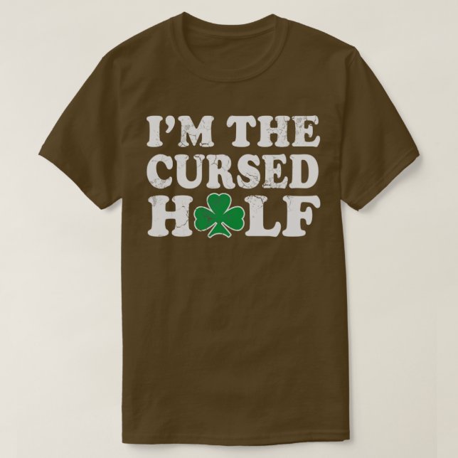 Im The Cursed Half Irish Couples St Patricks Day T-Shirt (Design Front)