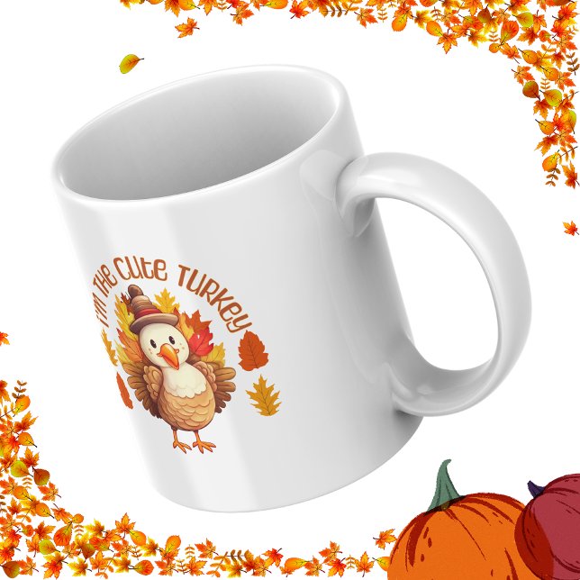 I'm The Cute Turkey Thanksgiving Autumn Leaves Coffee Mug (Creator Uploaded)