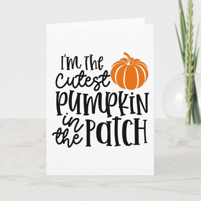 I'm the Cutest Pumpkin in the Patch Card (Front)