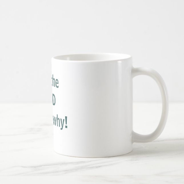 I'm the DAD that's why! Coffee Mug (Right)