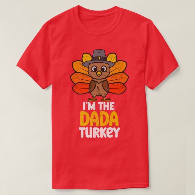 Im the Dada Turkey Happy Thanksgiving 2022 Autumn  T-Shirt (Design Front)