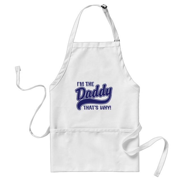 I'm The Daddy That's Why Standard Apron (Front)