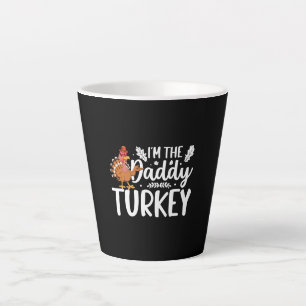 I'm The Daddy Turkey Latte Mug