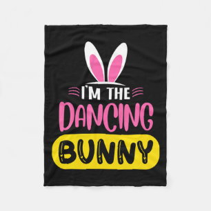 Im The Dancing Bunny Rabbit Ears Egg Funny Easter Fleece Blanket
