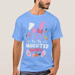 I'm The Daughter Bunny Cute Easter Bunny Ear With  T-Shirt