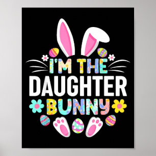 Im The Daughter Bunny Funny Easter Day Family Matc Poster