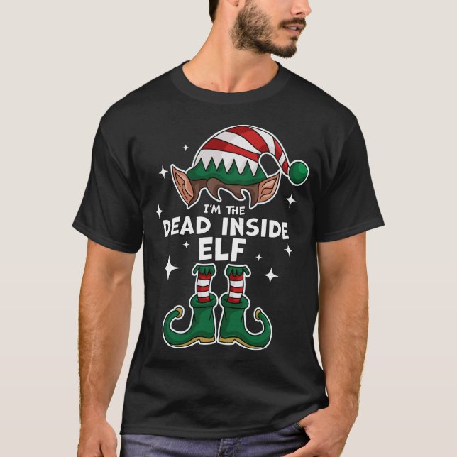 I'm the Dead Inside Elf - Matching Family Christma T-Shirt (Front)