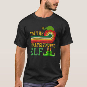 I'm The Dialysis Nurse Elf Matching Group Xmas Par T-Shirt