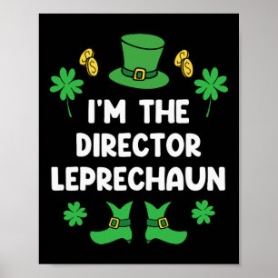 I'm The Director Leprechaun Funny St Patricks Day  Poster