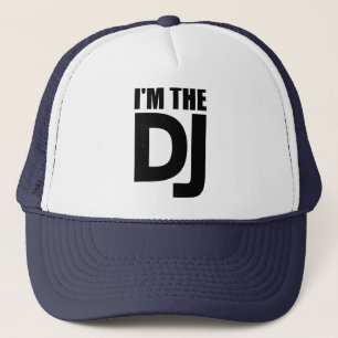 I'm the DJ Trucker Hat
