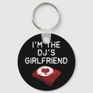 I'm The DJ's Girlfriend Key Ring