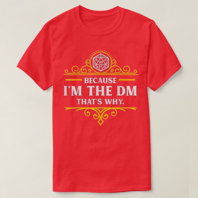 I'm The Dm The Tears of My Player DNDs for Dungeon T-Shirt (Design Front)
