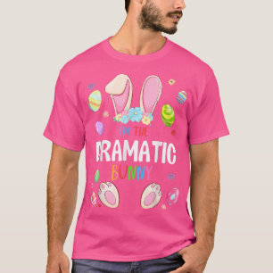 I'm The Dramatic Bunny Easter Party Matching Famil T-Shirt