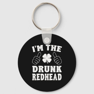 I'm The Drunk Redhead Funny St Patricks Day  Key Ring