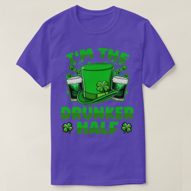 Im The Drunker Half Beer Drinking St Patricks Day2 T-Shirt (Design Front)