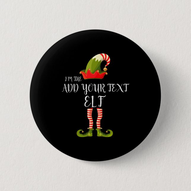Im The Elf Add Your Text Christmas  6 Cm Round Badge (Front)