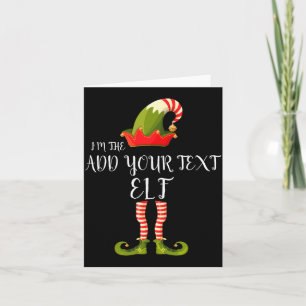 Im The Elf Add Your Text Christmas  Card