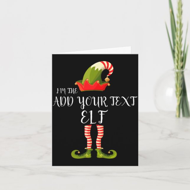 Im The Elf Add Your Text Christmas  Card (Front)