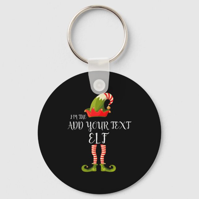 Im The Elf Add Your Text Christmas  Key Ring (Front)