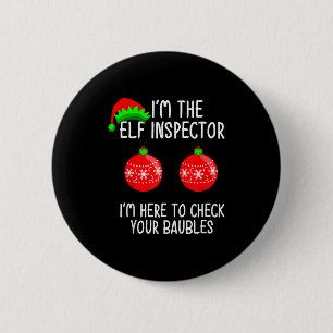 I'm The Elf Inspector Funny Baubles Christmas Elf  6 Cm Round Badge
