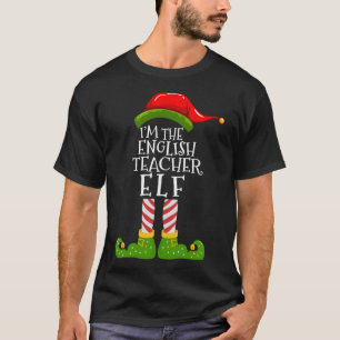 I'm The English Teacher Elf Matching Family Xmas P T-Shirt