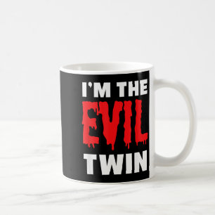 Im The Evil Twin _ Funny Halloween Horror Shirt Coffee Mug