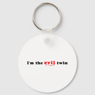 I'm The Evil Twin Key Ring