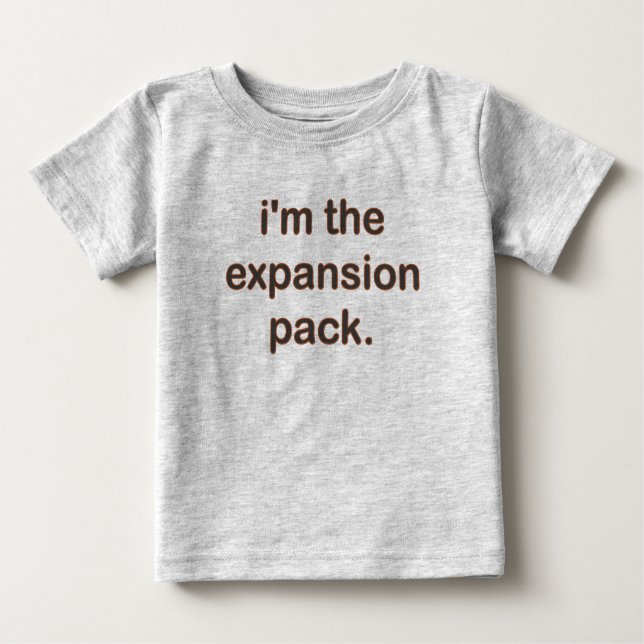 I'm The Expansion Pack (Bn/Bk) Baby T-Shirt (Front)