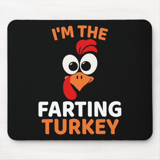 I'm The Farting Turkey  Mouse Pad (Front)