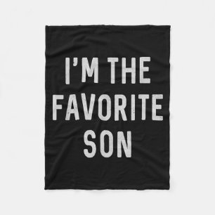 I'm The Favorite Son, Funny Gift Slogan, Quote Fleece Blanket
