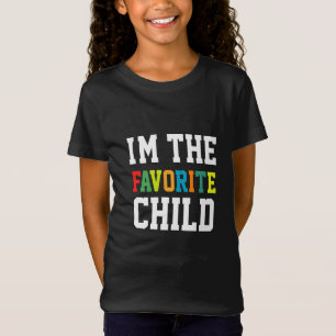 I'm The Favourite Child T-Shirt