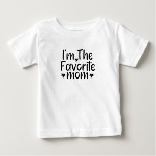 I'm The Favourite mum Baby T-Shirt