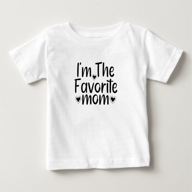 I'm The Favourite mum Baby T-Shirt (Front)