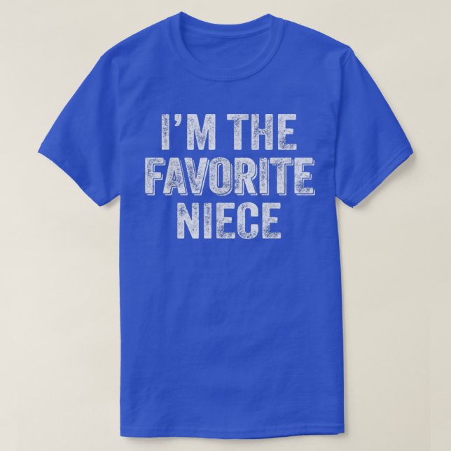 Im The Favourite Niece  T-Shirt (Design Front)
