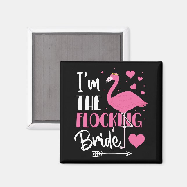 I'm the Flocking Bride Flamingo Bachelorette Party Magnet (Front/Back)