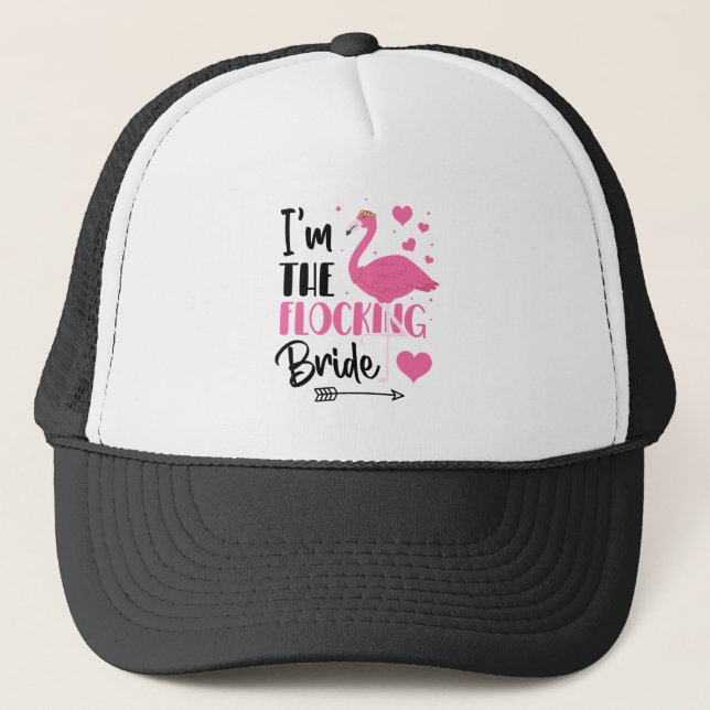 I'm the Flocking Bride Flamingo Bachelorette Party Trucker Hat (Front)