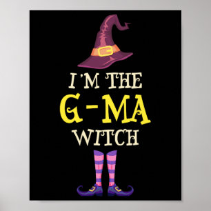 I'm The G-ma Witch Costume Halloween Funny Witchy  Poster