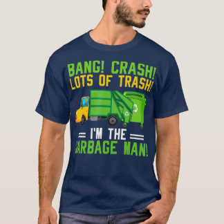 Im The Garbage Man Costume Garbage Trucks Trash T-Shirt